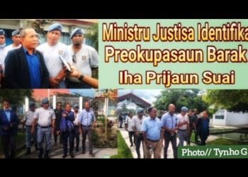 Ministru Justisa Identifika Preokupasaun Barak Iha Prijaun Suai